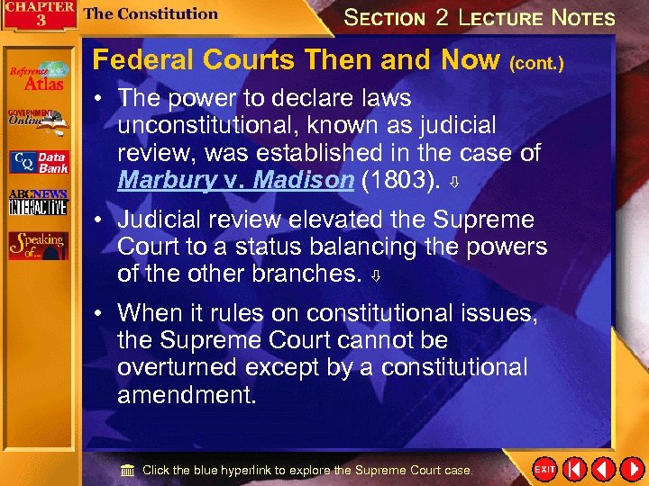 Federal Courts Then and Now (cont. ) • The power to declare laws unconstitutional,