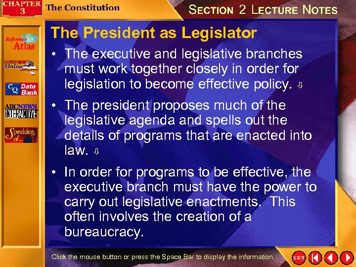 The President as Legislator • The executive and legislative branches must work together closely