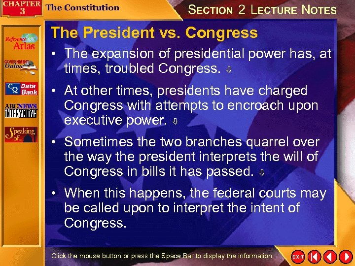 The President vs. Congress • The expansion of presidential power has, at times, troubled