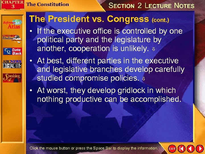 The President vs. Congress (cont. ) • If the executive office is controlled by