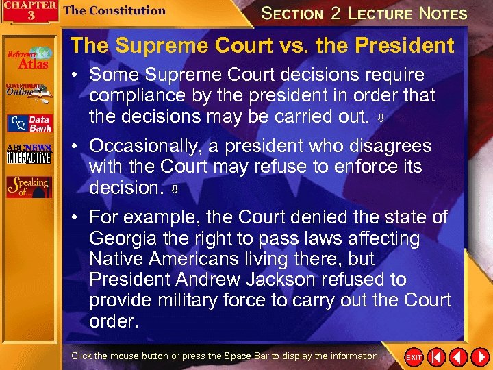 The Supreme Court vs. the President • Some Supreme Court decisions require compliance by
