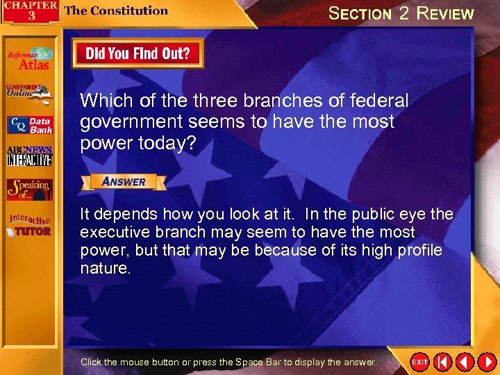 Which of the three branches of federal government seems to have the most power