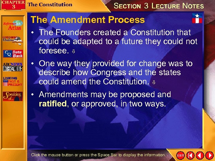 The Amendment Process • The Founders created a Constitution that could be adapted to