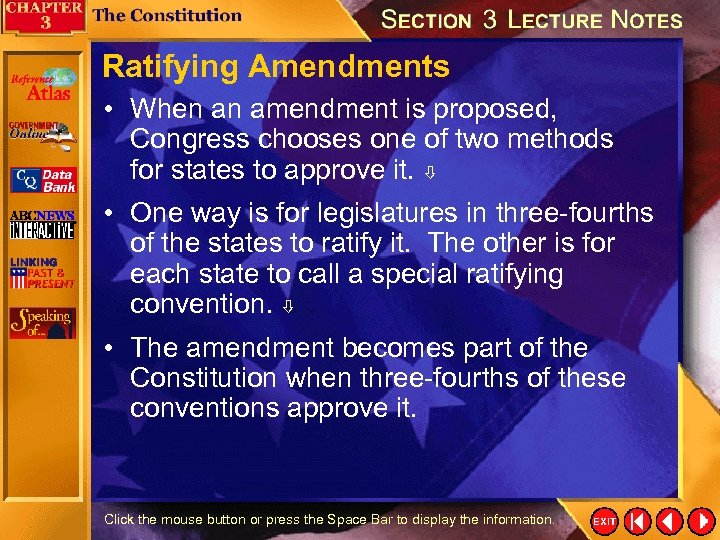 Ratifying Amendments • When an amendment is proposed, Congress chooses one of two methods
