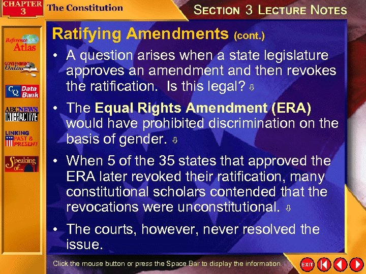 Ratifying Amendments (cont. ) • A question arises when a state legislature approves an