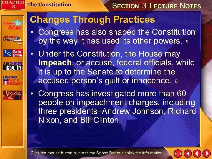 Changes Through Practices • Congress has also shaped the Constitution by the way it