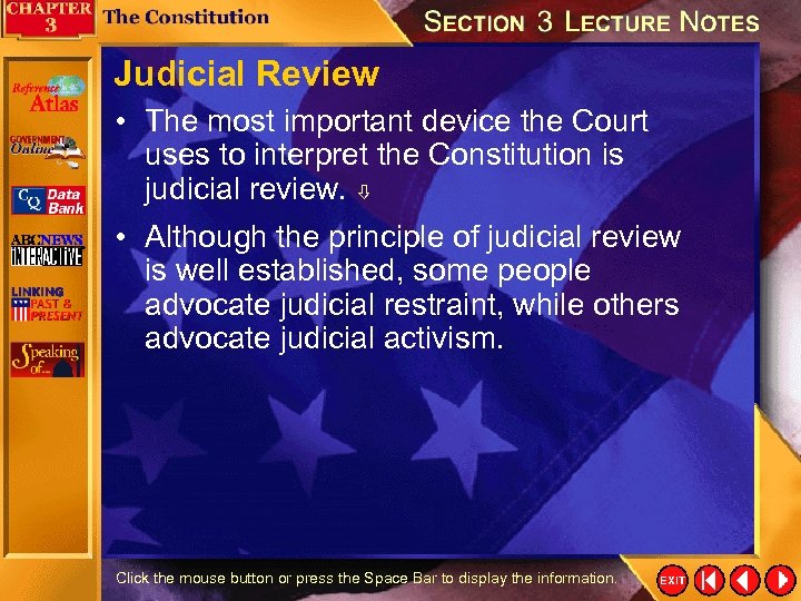 Judicial Review • The most important device the Court uses to interpret the Constitution