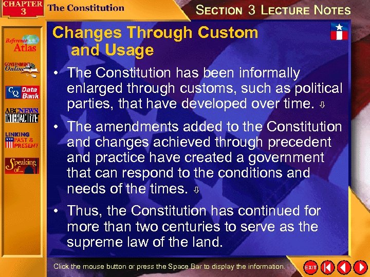 Changes Through Custom and Usage • The Constitution has been informally enlarged through customs,
