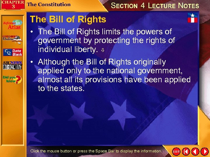 The Bill of Rights • The Bill of Rights limits the powers of government