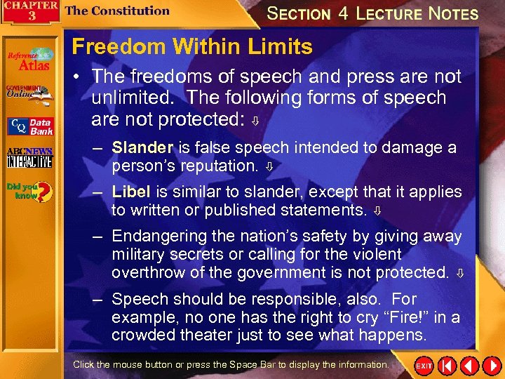 Freedom Within Limits • The freedoms of speech and press are not unlimited. The