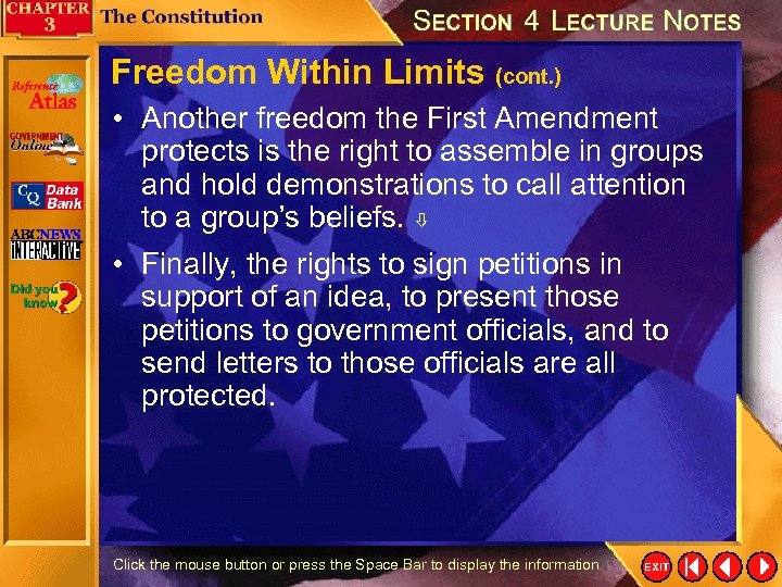 Freedom Within Limits (cont. ) • Another freedom the First Amendment protects is the