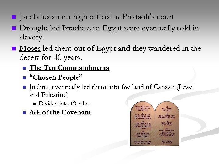 n n n Jacob became a high official at Pharaoh's court Drought led Israelites