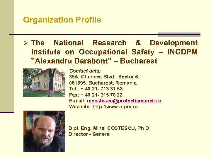 Organization Profile Ø The National Research & Development Institute on Occupational Safety – INCDPM