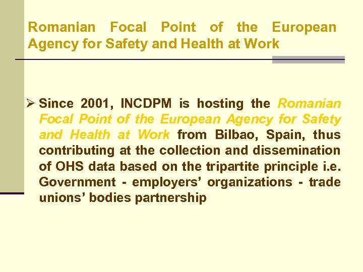 Romanian Focal Point of the European Agency for Safety and Health at Work Ø