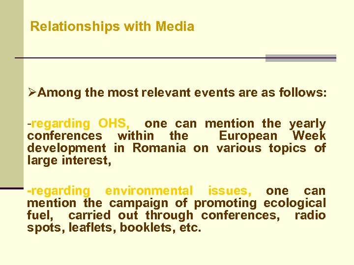Relationships with Media ØAmong the most relevant events are as follows: -regarding OHS, one