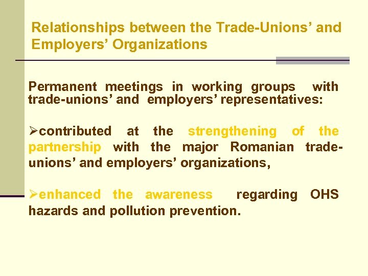 Relationships between the Trade-Unions’ and Employers’ Organizations Permanent meetings in working groups with trade-unions’
