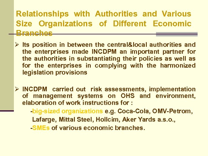 Relationships with Authorities and Various Size Organizations of Different Economic Branches Ø Its position