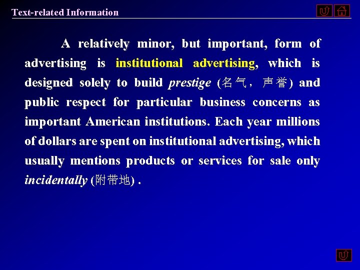 Text-related Information A relatively minor, but important, form of advertising is institutional advertising, which