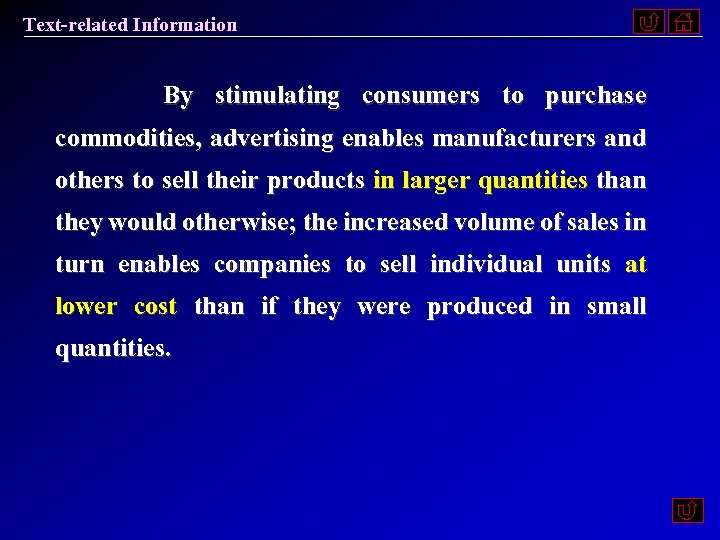 Text-related Information By stimulating consumers to purchase commodities, advertising enables manufacturers and others to