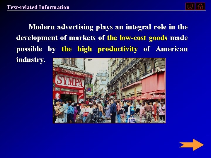 Text-related Information Modern advertising plays an integral role in the development of markets of