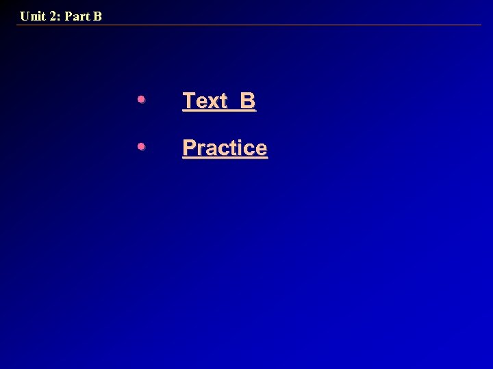 Unit 2: Part B • Text B • Practice 