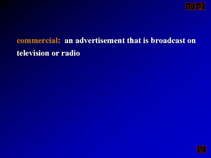 commercial: an advertisement that is broadcast on television or radio 