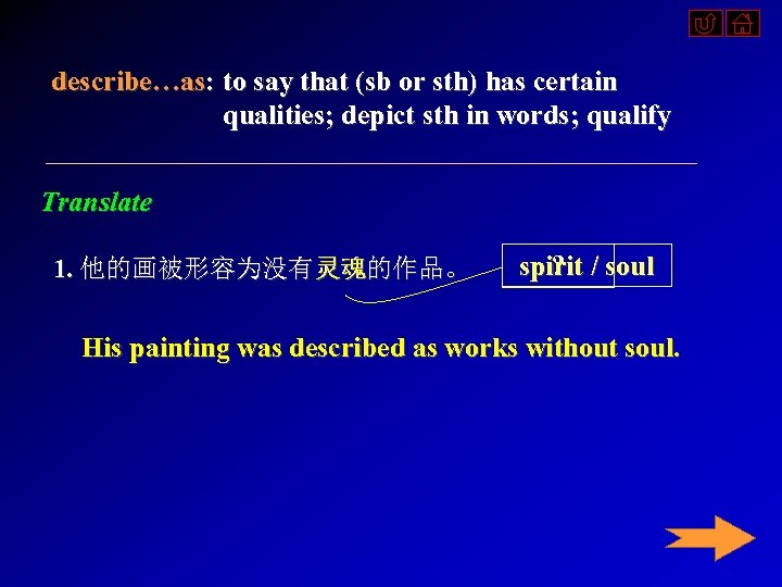 describe…as: to say that (sb or sth) has certain qualities; depict sth in words;