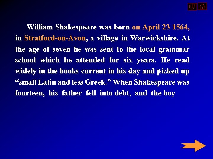  William Shakespeare was born on April 23 1564, in Stratford-on-Avon, a village in