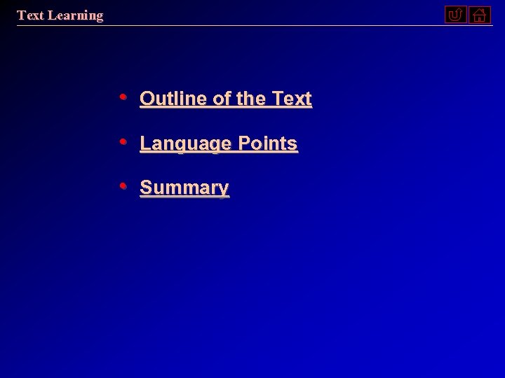 Text Learning • Outline of the Text • Language Points • Summary 