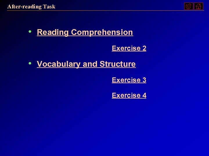 After-reading Task • Reading Comprehension Exercise 2 • Vocabulary and Structure Exercise 3 Exercise