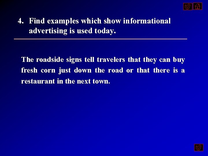 4. Find examples which show informational advertising is used today. The roadside signs tell