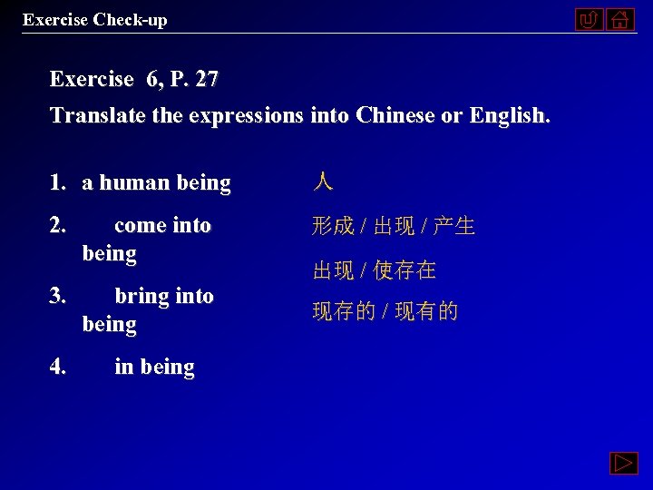 Exercise Check-up Exercise 6, P. 27 Translate the expressions into Chinese or English. 1.