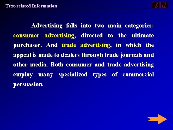 Text-related Information Advertising falls into two main categories: consumer advertising, directed to the ultimate