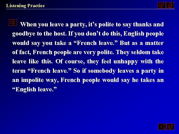 Listening Practice When you leave a party, it’s polite to say thanks and goodbye