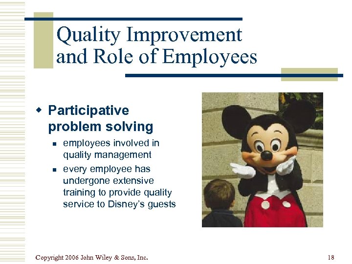 Quality Improvement and Role of Employees w Participative problem solving n n employees involved