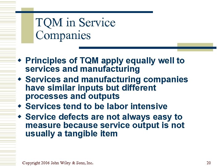 TQM in Service Companies w Principles of TQM apply equally well to services and