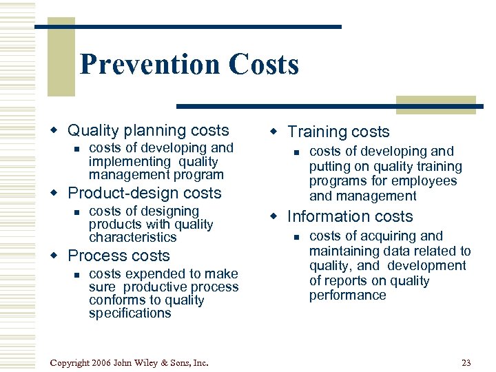 Prevention Costs w Quality planning costs n costs of developing and implementing quality management