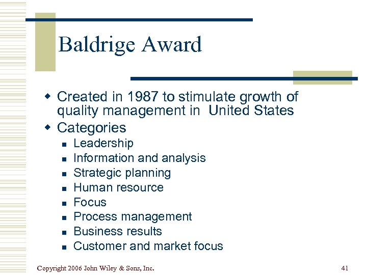  Baldrige Award w Created in 1987 to stimulate growth of quality management in