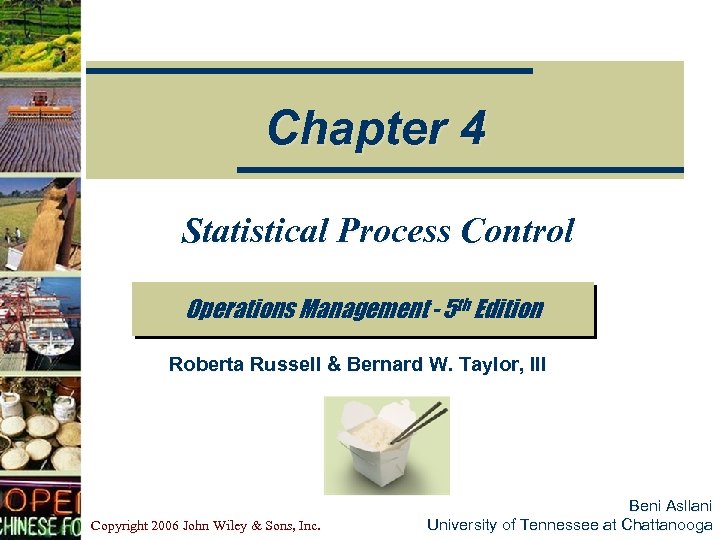 Chapter 4 Statistical Process Control Operations Management - 5 th Edition Roberta Russell &