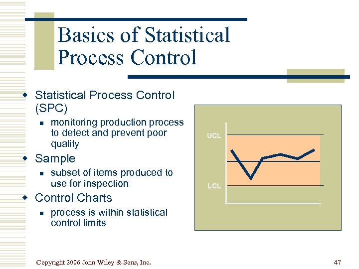 Basics of Statistical Process Control w Statistical Process Control (SPC) n monitoring production process