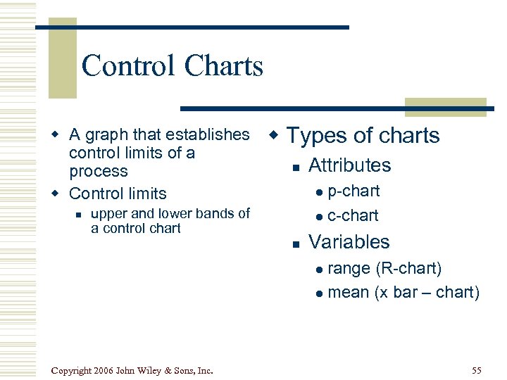 Control Charts w A graph that establishes control limits of a process w Control