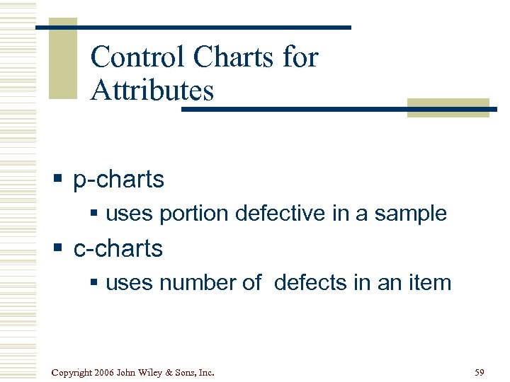 Control Charts for Attributes § p-charts § uses portion defective in a sample §