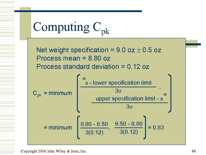 Computing Cpk Net weight specification = 9. 0 oz 0. 5 oz Process mean