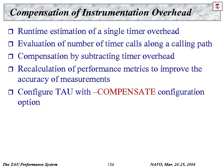 Compensation of Instrumentation Overhead r r r Runtime estimation of a single timer overhead