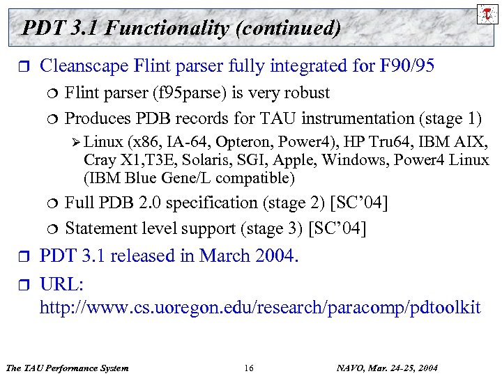 PDT 3. 1 Functionality (continued) r Cleanscape Flint parser fully integrated for F 90/95