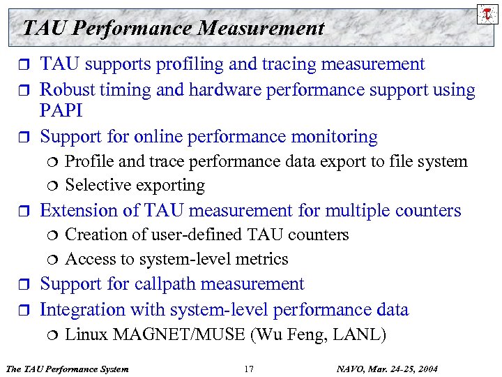 TAU Performance Measurement r r r TAU supports profiling and tracing measurement Robust timing