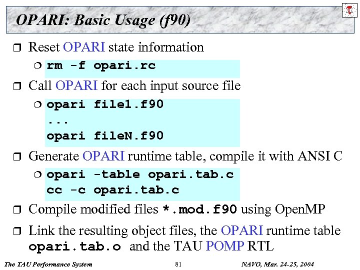 OPARI: Basic Usage (f 90) r Reset OPARI state information ¦ r Call OPARI