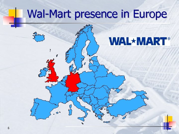 Wal-Mart presence in Europe 6 