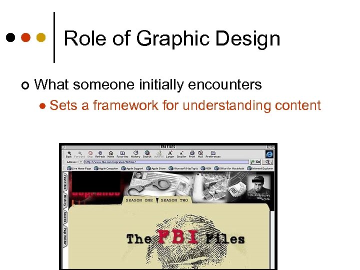 Role of Graphic Design ¢ What someone initially encounters l Sets a framework for