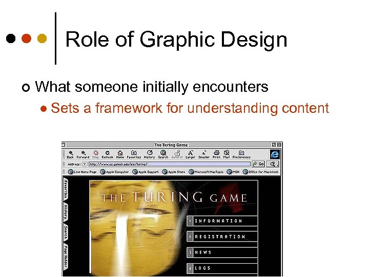 Role of Graphic Design ¢ What someone initially encounters l Sets a framework for